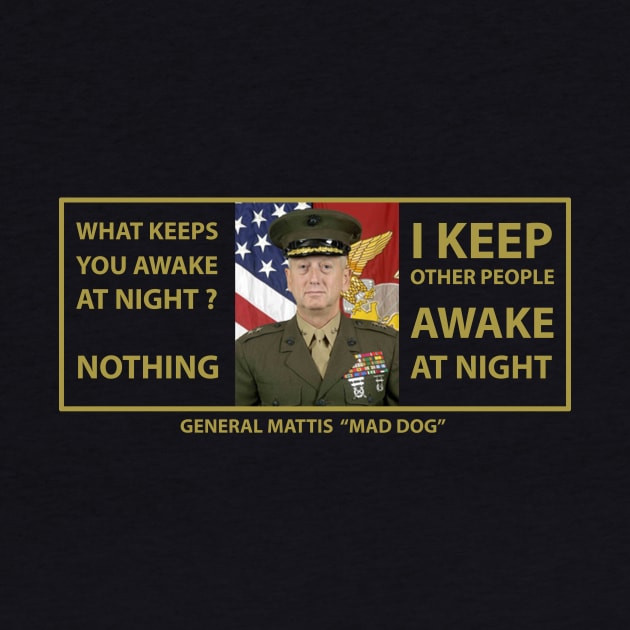 Independence Day Gifts James Mattis Mad Dog T shirt What keeps you Awake at night by nhatvv